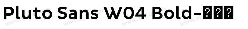 Pluto Sans W04 Bold字体转换 Pluto Sans W04 Bold字体转换